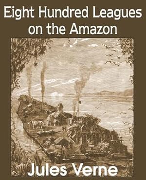 Imagen del vendedor de Eight Hundred Leagues on the Amazon (Paperback or Softback) a la venta por BargainBookStores