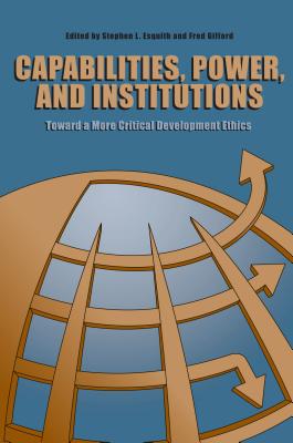 Bild des Verkufers fr Capabilities, Power, and Institutions: Toward a More Critical Development Ethics (Paperback or Softback) zum Verkauf von BargainBookStores