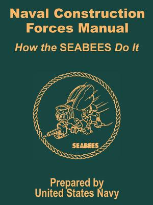 Bild des Verkufers fr Naval Construction Forces Manual: How the SEABEES Do It (Paperback or Softback) zum Verkauf von BargainBookStores