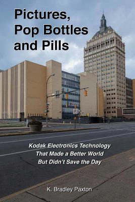 Bild des Verkufers fr Pictures, Pop Bottles and Pills: Kodak Electronics Technology That Made a Better World But Didn't Save the Day (Paperback or Softback) zum Verkauf von BargainBookStores