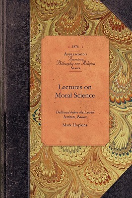 Seller image for Lectures on Moral Science: Delivered Before the Lowell Institute, Boston (Paperback or Softback) for sale by BargainBookStores