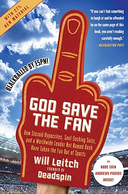 Seller image for God Save the Fan: How Steroid Hypocrites, Soul-Sucking Suits, and a Worldwide Leader Not Named Bush Have Taken the Fun Out of Sports (Paperback or Softback) for sale by BargainBookStores