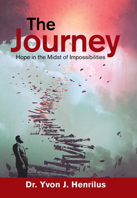 Imagen del vendedor de The Journey: Hope in the Midst of Impossibilities (Hardback or Cased Book) a la venta por BargainBookStores