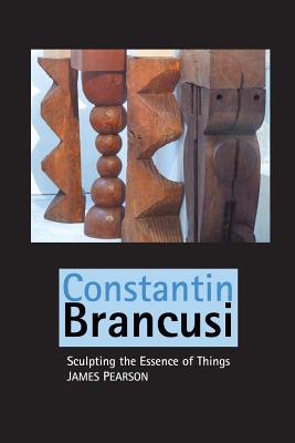 Bild des Verkufers fr Constantin Brancusi: Sculpting the Essence of Things (Paperback or Softback) zum Verkauf von BargainBookStores