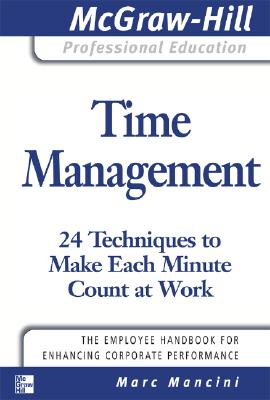 Seller image for Time Management: 24 Techniques to Make Each Minute Count at Work (Paperback or Softback) for sale by BargainBookStores