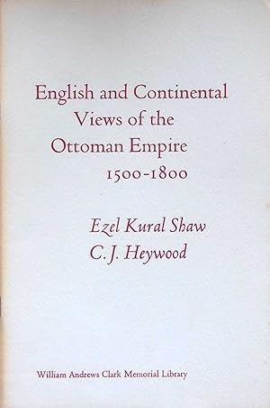 English and Continental View of the Ottoman Empire 1500 - 1800 : Papers Read at a Clark Library S...