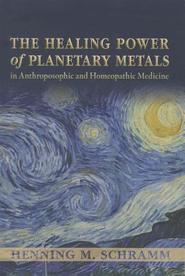 Seller image for The Healing Power of Planetary Metals in Anthroposophic and Homeopathic Medicine (Paperback or Softback) for sale by BargainBookStores