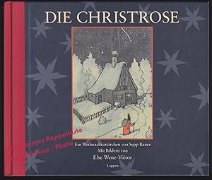 Die Christrose: ein Weihnachtsmärchen - Bauer, Sepp/Wenz-Vietor, Else