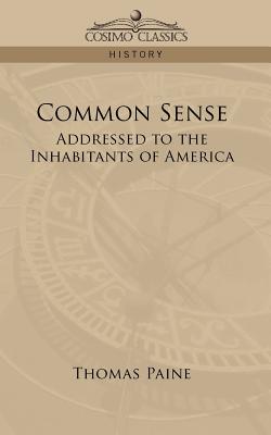 Seller image for Common Sense: Addressed to the Inhabitants of America (Paperback or Softback) for sale by BargainBookStores