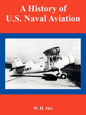 Seller image for A History of U.S. Naval Aviation (Paperback or Softback) for sale by BargainBookStores