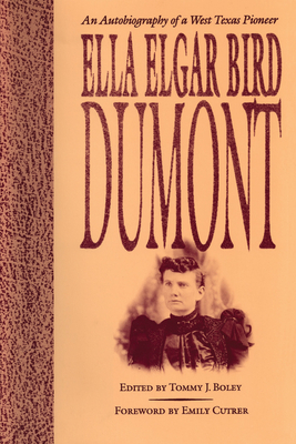 Bild des Verkufers fr Ella Elgar Bird Dumont: An Autobiography of a West Texas Pioneer (Paperback or Softback) zum Verkauf von BargainBookStores