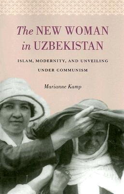 Seller image for The New Woman in Uzbekistan: Islam, Modernity, and Unveiling under Communism (Paperback or Softback) for sale by BargainBookStores