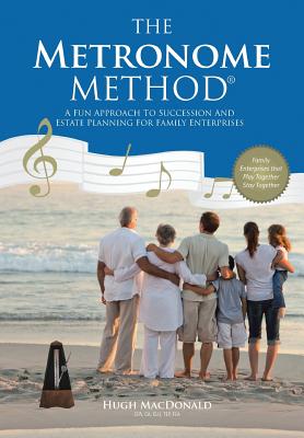 Seller image for The Metronome Method: A Fun Approach to Succession and Estate Planning for Family Enterprises (Hardback or Cased Book) for sale by BargainBookStores