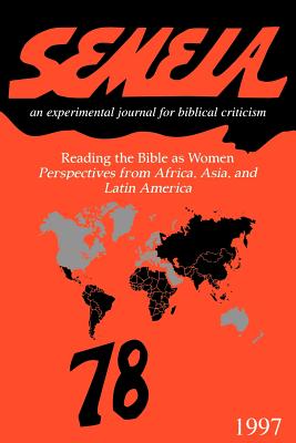 Imagen del vendedor de Semeia 78: Reading the Bible as Women: Perspectives from Africa, Asia, and Latin America (Paperback or Softback) a la venta por BargainBookStores
