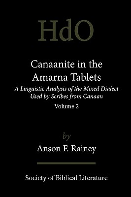 Image du vendeur pour Canaanite in the Amarna Tablets: A Linguistic Analysis of the Mixed Dialect Used by Scribes from Canaan, Volume 2 (Paperback or Softback) mis en vente par BargainBookStores