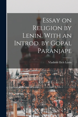 Imagen del vendedor de Essay on Religion by Lenin. With an Introd. by Gopal Paranjape (Paperback or Softback) a la venta por BargainBookStores