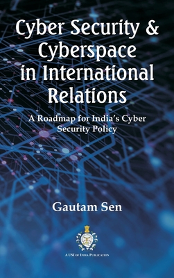 Bild des Verkufers fr Cyber Security & Cyberspace in International Relations: A Roadmap for India's Cyber Security Policy (Hardback or Cased Book) zum Verkauf von BargainBookStores