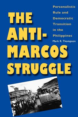 Bild des Verkufers fr The Anti-Marcos Struggle: Personalistic Rule and Democratic Transition in the Philippines (Paperback or Softback) zum Verkauf von BargainBookStores