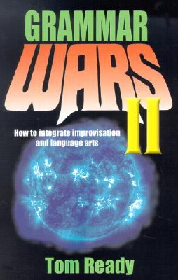 Imagen del vendedor de Grammar Wars II: How to Integrate Improvisation and Language Arts (Paperback or Softback) a la venta por BargainBookStores