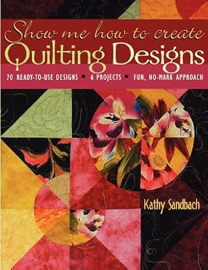 Immagine del venditore per Show Me How to Create Quilting Designs - Print on Demand Edition (Paperback or Softback) venduto da BargainBookStores