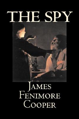 Seller image for The Spy by James Fenimore Cooper, Fiction, Classics, Historical, Action & Adventure (Hardback or Cased Book) for sale by BargainBookStores