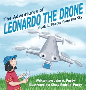 Seller image for The Adventures of Leonardo the Drone: Book 1: Photos from the Sky (Hardback or Cased Book) for sale by BargainBookStores