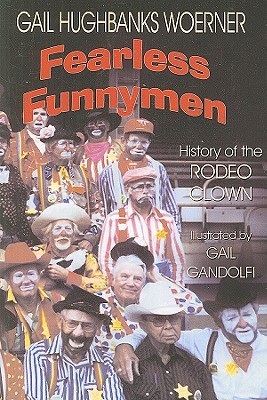 Seller image for Fearless Funnymen: The History of the Rodeo Clown (Paperback or Softback) for sale by BargainBookStores