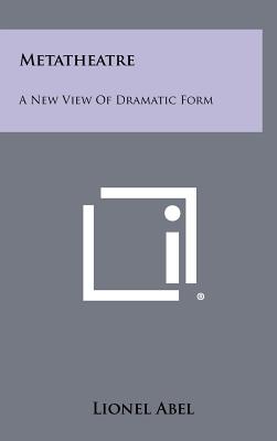 Seller image for Metatheatre: A New View Of Dramatic Form (Hardback or Cased Book) for sale by BargainBookStores