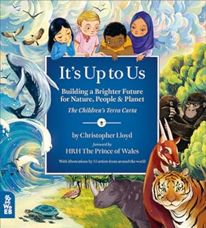 Seller image for It's Up to Us: Building a Brighter Future for Nature, People & Planet (the Children's Terra Carta) (Hardback or Cased Book) for sale by BargainBookStores