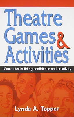 Imagen del vendedor de Theatre Games and Activities: Games for Building Confidence and Creativity (Paperback or Softback) a la venta por BargainBookStores