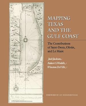 Seller image for Mapping Texas and the Gulf Coast: The Contributions of Saint-Denis, Oliv�n, and Le Maire (Paperback or Softback) for sale by BargainBookStores