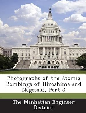 Bild des Verkufers fr Photographs of the Atomic Bombings of Hiroshima and Nagasaki, Part 3 (Paperback or Softback) zum Verkauf von BargainBookStores