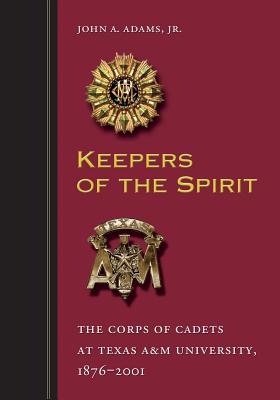 Image du vendeur pour Keepers of the Spirit, 89: The Corps of Cadets at Texas A&m University, 1876-2001 (Paperback or Softback) mis en vente par BargainBookStores