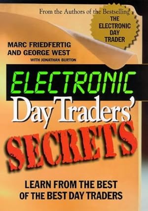 Seller image for Electronic Day Traders' Secrets: Learn from the Best of the Best E Traders for sale by WeBuyBooks