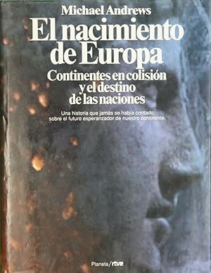 Bild des Verkufers fr El nacimiento de Europa continentes en colisin y el destino de las naciones zum Verkauf von Librera Alonso Quijano