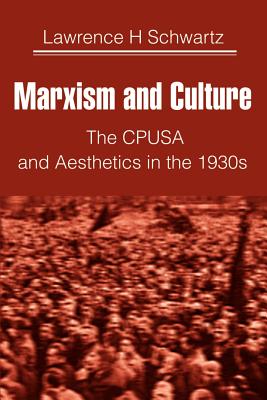 Immagine del venditore per Marxism and Culture: The CPUSA and Aesthetics in the 1930s (Paperback or Softback) venduto da BargainBookStores