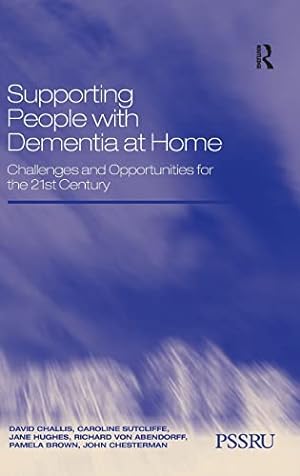 Bild des Verkufers fr Supporting People with Dementia at Home: Challenges and Opportunities for the 21st Century (In Association with Pssru (Personal Social Services Research) zum Verkauf von WeBuyBooks