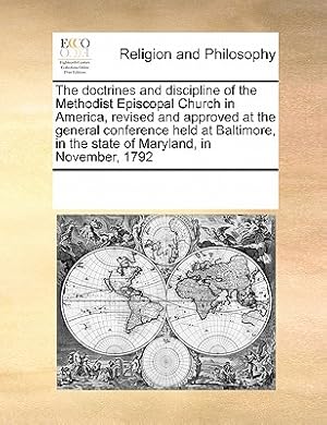 Bild des Verkufers fr The Doctrines and Discipline of the Methodist Episcopal Church in America, Revised and Approved at the General Conference Held at Baltimore, in the St (Paperback or Softback) zum Verkauf von BargainBookStores