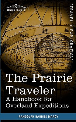 Image du vendeur pour The Prairie Traveler: A Handbook for Overland Expeditions (Paperback or Softback) mis en vente par BargainBookStores