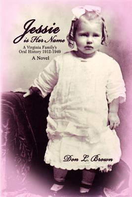 Seller image for Jessie is Her Name: A Virginia Family's Oral History 1912-1949 (Paperback or Softback) for sale by BargainBookStores