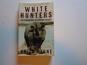 Imagen del vendedor de White Hunters/The Golden Age of African safaris a la venta por Empire Books