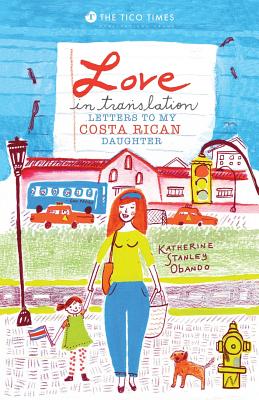 Bild des Verkufers fr Love in Translation: Letters to My Costa Rican Daughter (Paperback or Softback) zum Verkauf von BargainBookStores