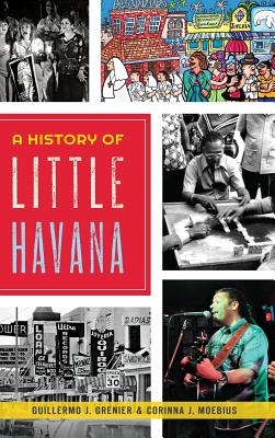 Image du vendeur pour A History of Little Havana (Hardback or Cased Book) mis en vente par BargainBookStores