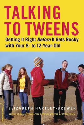 Imagen del vendedor de Talking to Tweens: Getting It Right Before It Gets Rocky with Your 8- To 12-Year-Old (Paperback or Softback) a la venta por BargainBookStores
