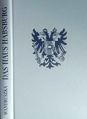 Bild des Verkufers fr Das Haus Habsburg : d. Geschichte e. europ. Dynastie. zum Verkauf von Logo Books Buch-Antiquariat