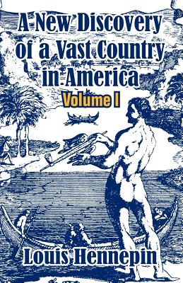 Bild des Verkufers fr A New Discovery of a Vast Country in America (Volume I) (Paperback or Softback) zum Verkauf von BargainBookStores