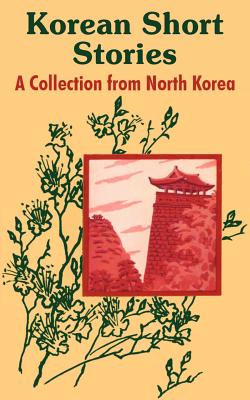 Bild des Verkufers fr Korean Short Stories: A Collection from North Korea (Paperback or Softback) zum Verkauf von BargainBookStores