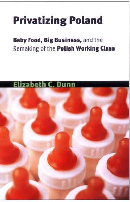 Seller image for Privatizing Poland: Baby Food, Big Business, and the Remaking of Labor (Paperback or Softback) for sale by BargainBookStores