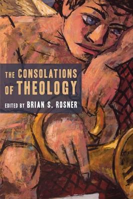 Seller image for The Consolations of Theology (Paperback or Softback) for sale by BargainBookStores
