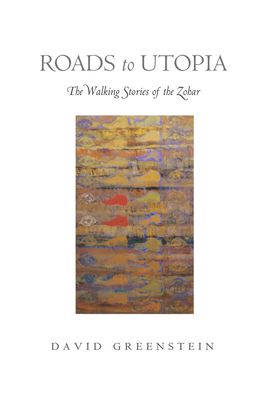 Immagine del venditore per Roads to Utopia: The Walking Stories of the Zohar (Hardback or Cased Book) venduto da BargainBookStores